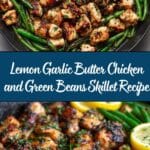 Lemon Garlic Butter Chicken and Green Beans Skillet Recipe