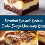 Brownie Bottom Cookie Dough Cheesecake Bars – 7 Irresistible Reasons to Crave This Ultimate Dessert Recipe