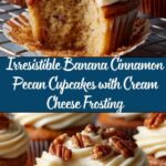 Banana Cinnamon Pecan Cupcakes with Cream Cheese Frosting Recipe