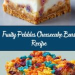 Fruity Pebbles Cookie Cheesecake Bars – 5 Sweet Reasons You’ll Love This Viral Treat Recipe