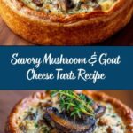 Mushroom, Shallot, and Herbed Goat Cheese Tarts Recipe