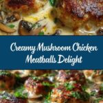 Creamy Mushroom Chicken Meatballs Recipe