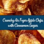 Air Fryer Apple Chips with Cinnamon Sugar Recipe