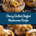 Grilled Stuffed Mushrooms Recipe