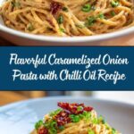 Caramelized Onion Pasta with Chilli Oil: An Incredible Ultimate Recipe
