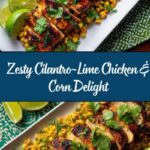 Cilantro-Lime Chicken and Corn Recipe