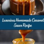 Caramel Sauce: A Rich and Silky Delight Recipe