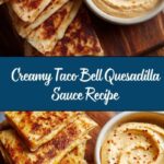 Taco Bell Quesadilla Sauce: Why This Creamy Sauce is So Popular Recipe