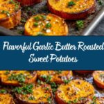 Garlic Butter Roasted Sweet Potatoes Recipe