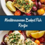 Mediterranean Baked Fish: A Flavorful Dinner Delight! Recipe