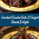 Gospel Shank with Smoked Gouda Grits: An Incredible Ultimate Recipe