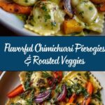 Chimichurri Pierogies with Roasted Veggies Recipe