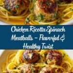 Chicken Ricotta Meatballs with Spinach – A Flavorful & Healthy Twist Recipe