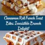 Cinnamon Roll French Toast Bites Recipe