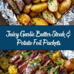 Garlic Butter Steak and Potato Foil Packets Recipe