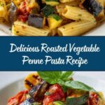 Roasted Vegetable Pasta Recipe