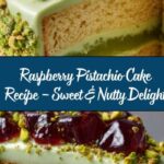 Raspberry Delight Pistachio Cake Extravaganza Recipe
