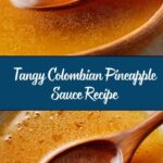 Colombian Pineapple Sauce: An Amazing Ultimate Recipe for Your Dishes Recipe