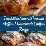 The Best Almond Croissant Muffins (Cruffins) Recipe
