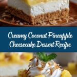 Coconut Pineapple Cheesecake Dessert: A Tropical Delight for Your Sweet Tooth Recipe