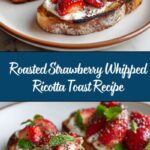 Roasted Strawberry Whipped Ricotta Toast Recipe